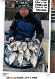  ??  ?? Lee Williams fished in front of the Sea Life Centre for this net of roach.