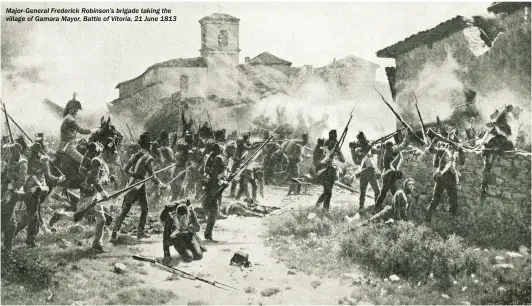  ?? ?? Major-general Frederick Robinson’s brigade taking the village of Gamara Mayor, Battle of Vitoria, 21 June 1813