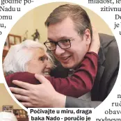  ??  ?? Počivajte u miru, draga baka Nado - poručio je juče predsednik Srbije