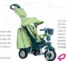  ??  ?? Un 5 en 1, útil desde los 10 meses y que crece con el niño. Asiento acolchado, bolsos multiusos. Smartrike, en El Corte Inglés (159 €).