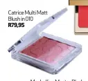  ??  ?? Clarins Cream Blush in Grenadine R320 Catrice Multi Matt Blush in 010 R79,95 Maybelline Master Blush in Peach Pop R114,95