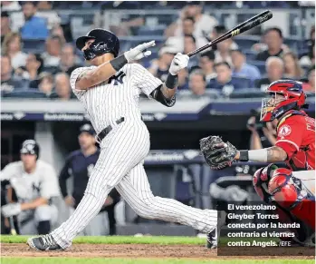  ?? /EFE ?? El venezolano Gleyber Torres conecta por la banda contraria el viernes contra Angels.