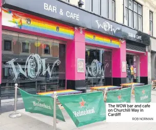  ?? ROB NORMAN ?? The WOW bar and cafe on Churchill Way in Cardiff