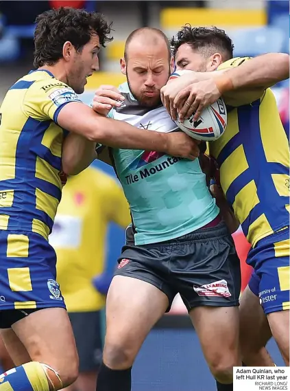  ?? RICHARD LONG/ NEWS IMAGES ?? Adam Quinlan, who left Hull KR last year