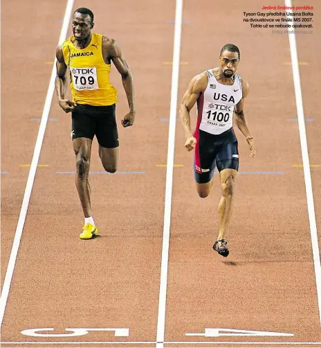  ?? Foto: Profimedia.cz ?? Jediná finálová porážka Tyson Gay předbíhá Usaina Bolta na dvoustovce ve finále MS 2007. Tohle už se nebude opakovat.