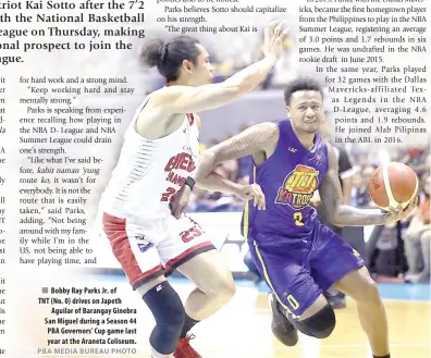  ?? PBA MEDIA BUREAU PHOTO ?? Bobby Ray Parks Jr. of TNT (No. 0) drives on Japeth Aguilar of Barangay Ginebra San Miguel during a Season 44 PBA Governors’ Cup game last year at the Araneta Coliseum.