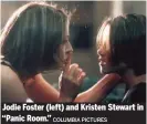  ?? COLUMBIA PICTURES ?? Jodie Foster (left) and Kristen Stewart in “Panic Room.”