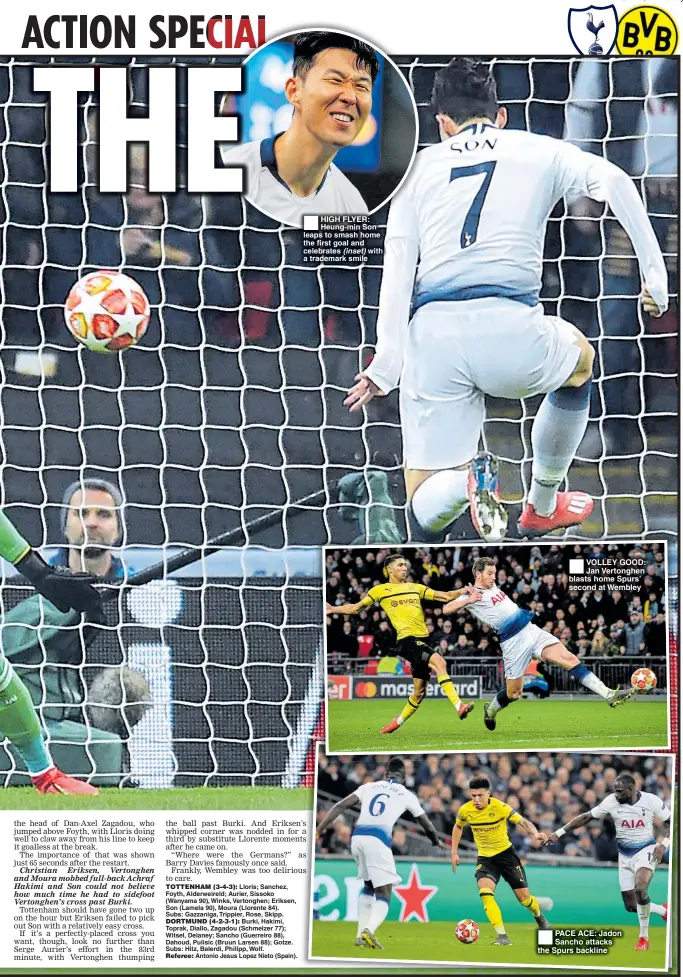  ??  ?? HIGH FLYER: Heung-min Son leaps to smash home the first goal and celebrates with a trademark smile VOLLEY GOOD: Jan Vertonghen blasts home Spurs’ second at Wembley PACE ACE: Jadon Sancho attacks the Spurs backline