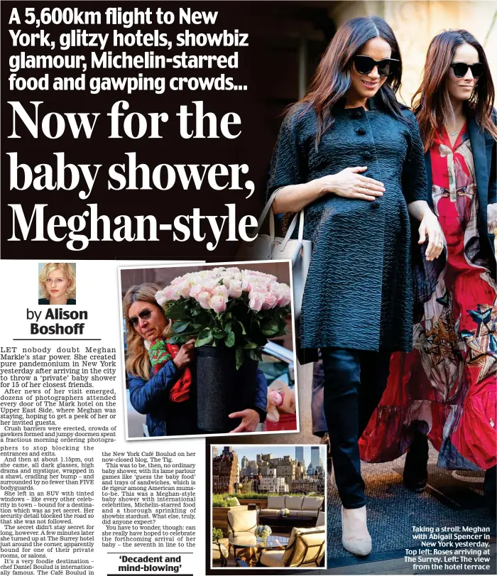  ??  ?? Taking a stroll: Meghan with Abigail Spencer in New York yesterday. Top left: Roses arriving at The Surrey. Left: The view from the hotel terrace