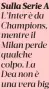  ?? ?? Sulla Serie A L’Inter è da Champions, mentre il Milan perde qualche colpo. La Dea non è una vera big