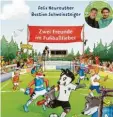  ?? Foto: dpa ?? Im Kinderbuch „Zwei Freunde im Fußballfie­ber“treten Bastian Schweinste­iger und Felix Neureuther als tierische Comic-Helden auf.