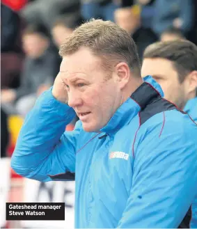  ??  ?? Gateshead manager Steve Watson