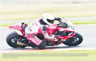  ?? Picture: Eric Buijs ?? NEW LIVERY. Clinto Seller will tackle this year’s SuperGP title chase with sponsorshi­p from MiWay.