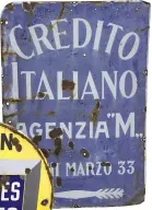  ??  ?? BELOW Metal street sign c1950, £160 RIGHT Italian sign from a bank in Milan c1900, £120. Both are from The French House in York