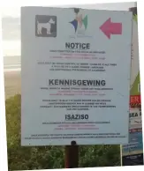  ??  ?? Gideon Alberts complains that this is the only signboard about dogs on the long Hartenbos promenade.