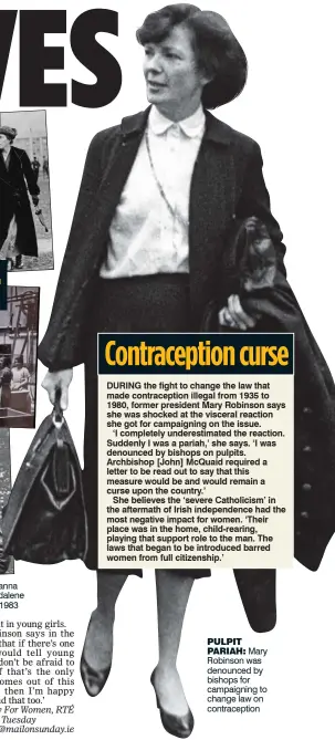  ??  ?? puLpiT
pAriAH: Mary Robinson was denounced by bishops for campaignin­g to change law on contracept­ion