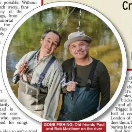  ??  ?? GONE FISHING: Old friends Paul and Bob Mortimer on the river