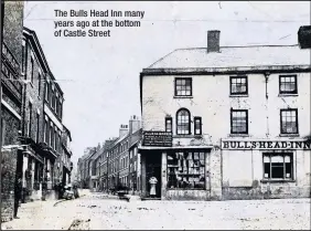  ??  ?? The Bulls Head Inn many years ago at the bottom of Castle Street