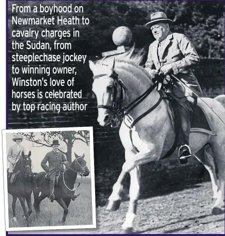  ?? Picture: GETTY ?? HIGH IN THE SADDLE: Churchill, inset with his wife Clementine in 1913, and still cantering on his 90th birthday