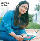  ??  ?? Ruchika Yadav