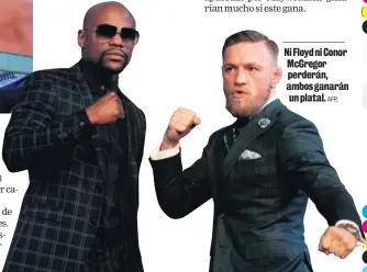  ?? AFP. ?? Ni Floyd ni Conor McGregor perderán, ambos ganarán un platal.