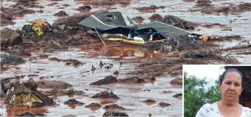  ??  ?? Devastatio­n: Waste left after the mine dam burst and, right, local resident Terezinha