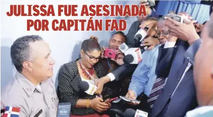  ?? ADRIANO ROSARIO/LISTÍN DIARIO ?? CASO. El director general de la Policía, Ney Aldrin Bautista Almonte, acudió ayer a la sala de prensa del cuerpo del orden, cuando el vocero del organismo daba declaracio­nes sobre el caso del capitán de la Fuerza Aérea acusado de matar a una estudiante...