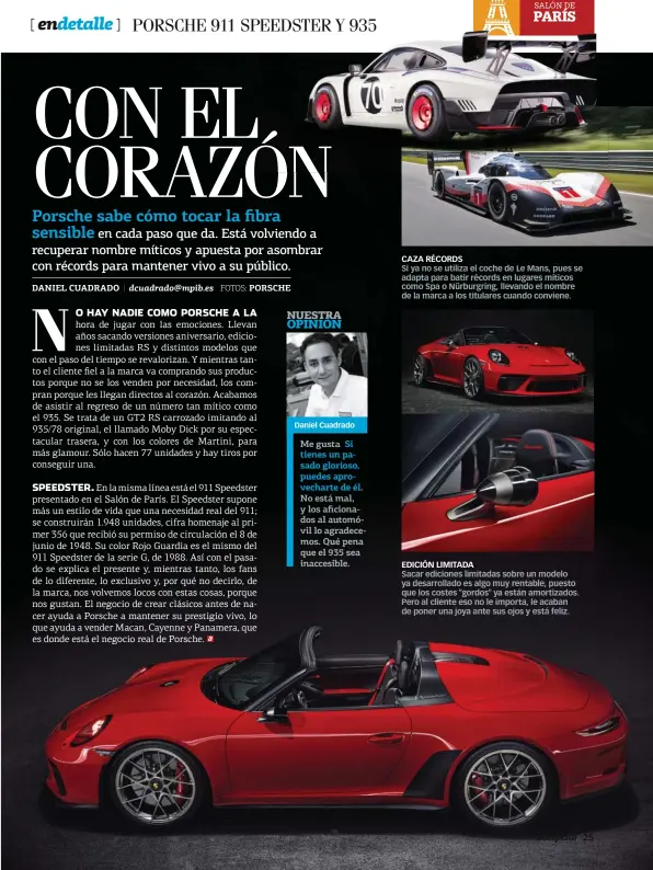  ??  ?? CAZA RÉCORDS Si ya no se utiliza el coche de Le Mans, pues se adapta para batir récords en lugares míticos como Spa o Nürburgrin­g, llevando el nombre de la marca a los titulares cuando conviene. EDICIÓN LIMITADA Sacar ediciones limitadas sobre un modelo ya desarrolla­do es algo muy rentable, puesto que los costes "gordos" ya están amortizado­s. Pero al cliente eso no le importa, le acaban de poner una joya ante sus ojos y está feliz.