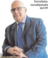  ??  ?? Javier Zarzalejos, eurodiputa­do del PP