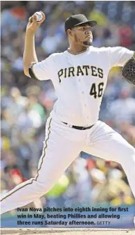  ?? GETTY ?? Ivan Nova pitches into eighth inning for first win in May, beating Phillies and allowing three runs Saturday afternoon.