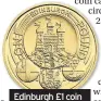  ??  ?? Edinburgh £1 coin