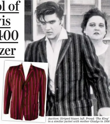  ??  ?? Auction: Striped blazer, left. Proud: ‘The King’ in a similar jacket with mother Gladys in 1956