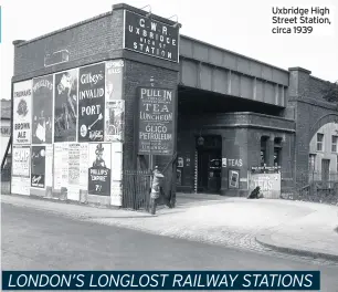  ??  ?? Uxbridge High Street Station, circa 1939