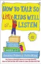  ?? SCRIBNER ?? “How to Talk So Little Kids Will Listen” helps explain why kids tune out parents, the power of playfulnes­s and why giving commands can backfire.