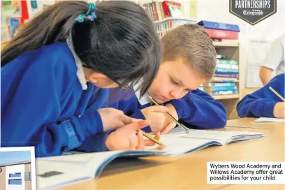  ??  ?? Wybers Wood Academy and Willows Academy offer great possibilit­ies for your child