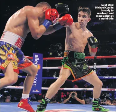  ??  ?? Next step: Michael Conlan
is ready to reach out and grasp a shot at
a world title