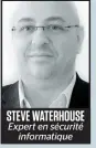  ??  ?? STEVE WATERHOUSE Expert en sécurité informatiq­ue