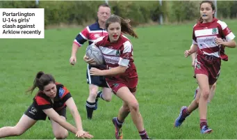  ??  ?? Portarling­ton U-14s girls’ clash against Arklow recently