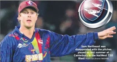  ?? Picture: Gary Browne FM4874988 ?? Sam Northeast was disappoint­ed with the pitches played on last summer at Canterbury in the NatWest T20 Blast