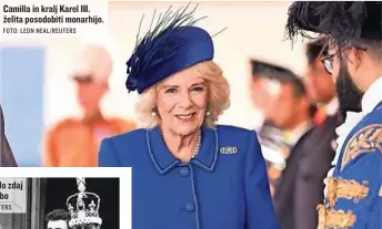  ?? FOTO: LEON NEAL/REUTERS FOTO: PA PA IMAGES VIA REUTERS ?? Camilla in kralj Karel III. želita posodobiti monarhijo.