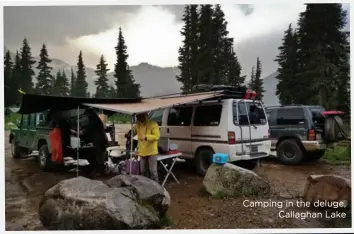  ??  ?? Camping in the deluge, Callaghan Lake