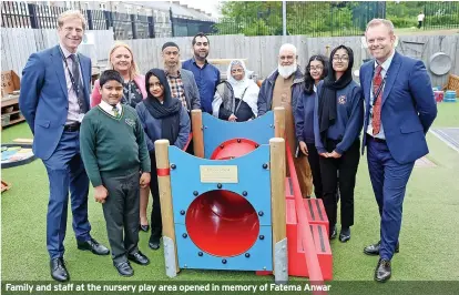  ?? ?? Family and staff at the nursery play area opened in memory of Fatema Anwar