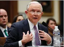  ?? Associated Press ?? Attorney General Jeff Sessions speaks Tuesday during a House Judiciary Committee hearing on Capitol Hill.