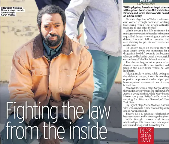  ??  ?? INNOCENT Nicholas Pinnock plays convicttur­ned-lawyer
Aaron Wallace