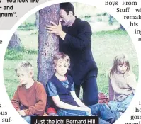  ?? ?? Just the job: Bernard Hill as Yosser Hughes with writer Alan Bleasdale’s children as his family