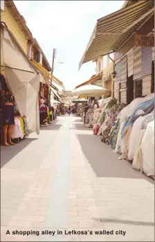  ??  ?? A shopping alley in Lefkosa’s walled city