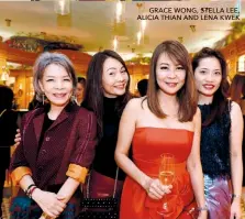  ??  ?? GRACE WONG, STELLA LEE, ALICIA THIAN AND LENA KWEK