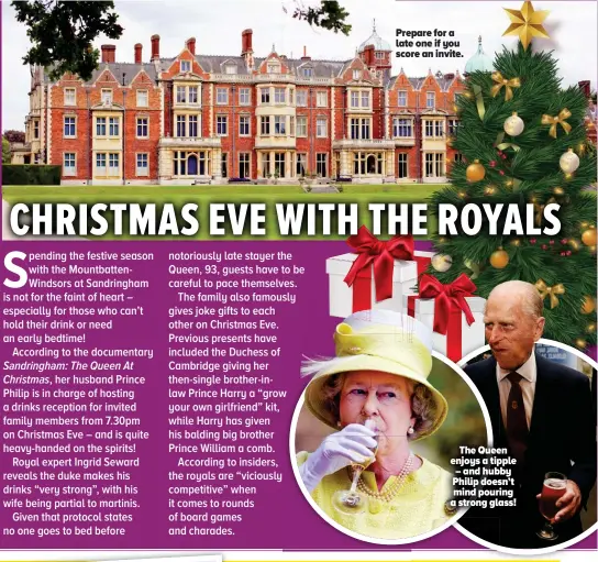  ??  ?? Prepare for a late one if you score an invite.
The Queen enjoys a tipple – and hubby Philip doesn’t mind pouring a strong glass!