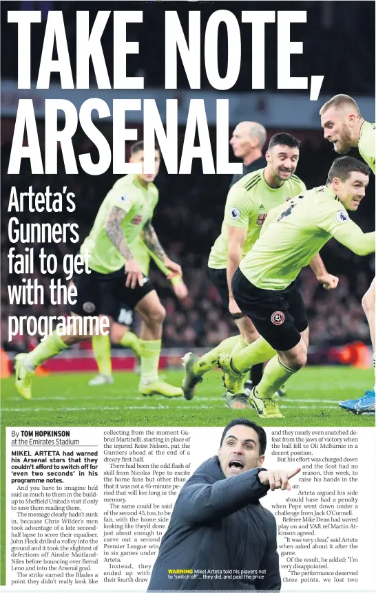  ??  ?? WARNING Mikel Arteta told his players not to ‘switch off’... they did, and paid the price