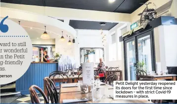  ??  ?? Spokespers­on
Petit Delight yesterday reopened its doors for the first time since lockdown – with strict Covid-19 measures in place.